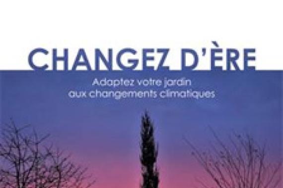 Cov Changez d'ère - Adaptez son jardin aux changements climatiques